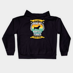 If I Can't Bring My Norfolk Terrier Funny Dog Lover Gift Kids Hoodie